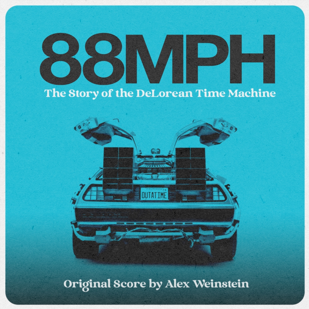 88MPH: The Story of the Delorean Time Machine - Original Score by